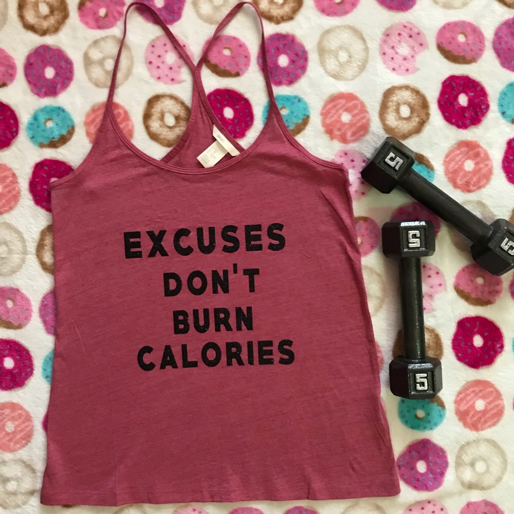 Excuse don’t burn calories workout tank
